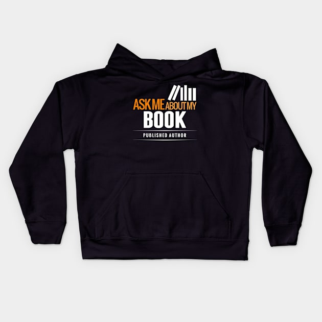 Ask Me About My BOOK Kids Hoodie by nevinb